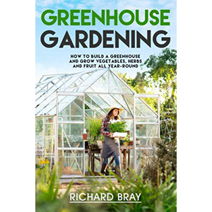 Greenhouse Gardening Books | Greenhouse Gardening How To Build And More