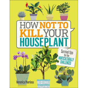 Greenhouse Books | How Not to Kill Your Houseplants Book
