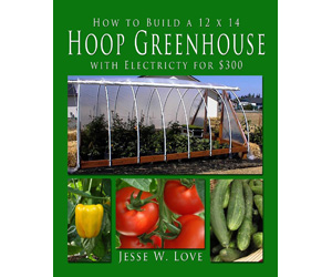 Greenhouse Books | How to Build a Hoop Greenhouse with Electricity - Love